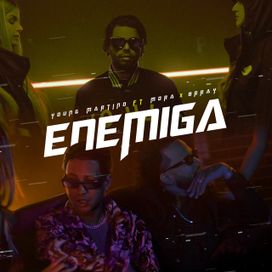 Enemiga (part. Young Martino y Brray) - 2019 • Single/EP
