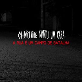 A Rua É Um Campo De Batalha - 2017 • Single/EP