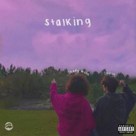 Stalking (feat. Shady Moon) - 2022 • Single/EP