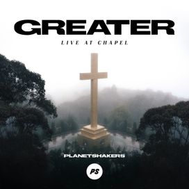 Greater (Live At Chapel) - 2022 • Álbum