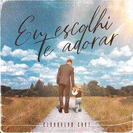 Eu Escolhi Te Adorar - 2023 • Single/EP