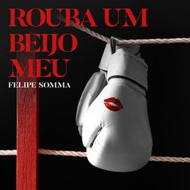 Rouba um Beijo - 2023 • Single/EP