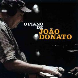 O Piano de João Donato - 2007 • Álbum