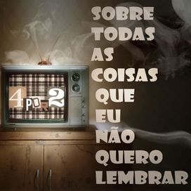 Sobre Todas as Coisas Que eu Não Quero Lembrar - 2011 • Álbum