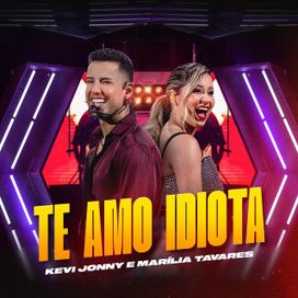 Te Amo Idiota (Ao Vivo) (part. Kevi Jonny) - 2025 • Sencillo/EP