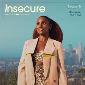 Get It Girl (from Insecure: Music From The HBO Original Series, Season 5) - 2021 • Single/EP