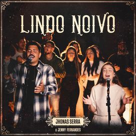 Lindo Noivo (part. Jenny Fernandes) - 2024 • Single/EP