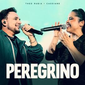 Peregrino (part. Theo Rubia) (Ao Vivo) - 2024 • Single/EP