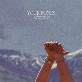 Your Bones (Acoustic) - 2023 • Single/EP