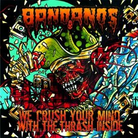 We Crush Your Mind With The Thrash Inside - Bandanos