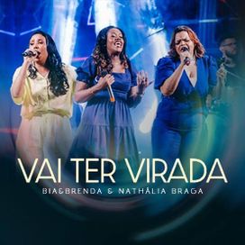Vai Ter Virada (Ao Vivo) (part. Nathália Braga) - 2022 • Single/EP