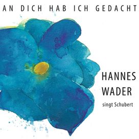An Dich Hab Ich Gedacht - Hannes Wader Singt Schubert - 1997 • Álbum