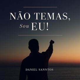 Não Temas, Sou Eu! - 2025 • Sencillo/EP