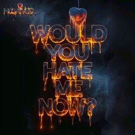 Would You Hate Me Now? - 2025 • Sencillo/EP