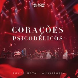 Corações Psicodélicos (part. ANAVITÓRIA) - 2023 • Sencillo/EP
