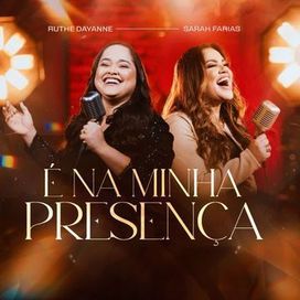 É na Minha Presença (part. Ruthe Dayanne) - 2024 • Single/EP