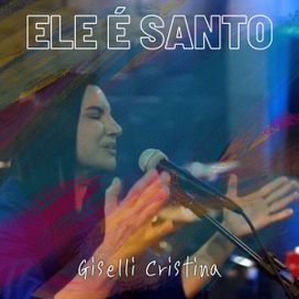 Ele é Santo - 2024 • Single/EP