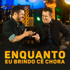 Enquanto Eu Brindo Cê Chora  - 2017 • Sencillo/EP