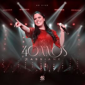 Cassiane 40 Anos (Ao Vivo) - 2024 • Álbum