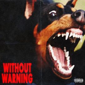 Without Warning (feat. 21 Savage &amp; Offset) - 2017 • Álbum