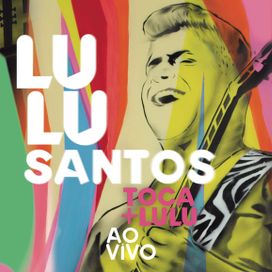 Lulu Santos Toca + Lulu Ao Vivo  - 2015 • Álbum