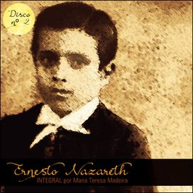 Ernesto Nazareth Integral 02 - 2016 • Álbum