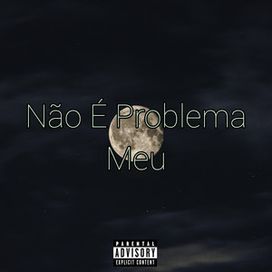 Não É Problema Meu - 2024 • Single/EP