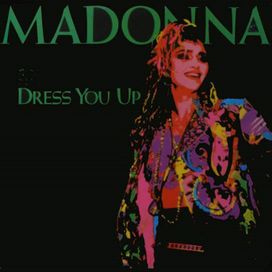 Dress You Up - 1985 • Single/EP