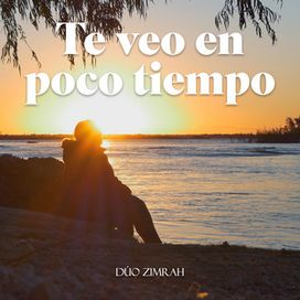 Te Veo En Poco Tiempo - 2024 • Single/EP