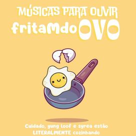 MUSICAS PRA OUVIR FRITAMDO OVO (part. Syrea) - 2023 • Single/EP