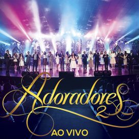Adoradores 2 (Ao Vivo) - 2015 • Álbum