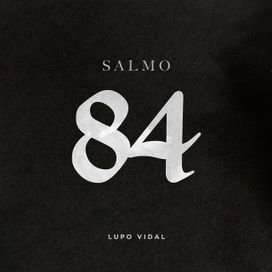 Salmo 84 - Lupo Vidal