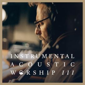 Instrumental Acoustic Worship III - 2024 • Single/EP