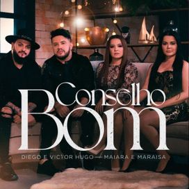 Conselho Bom (part. Maiara &amp; Maraisa) - 2022 • Single/EP