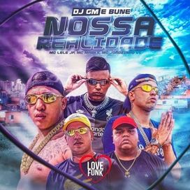 Nossa Realidade (part. DJ BUNE, Dj GM, MC Joãozinho VT e MC Marks) - 2022 • Sencillo/EP