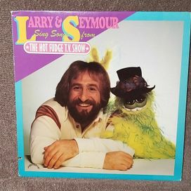 Larry &amp; Seymour Sing Songs From The Hot Fudge T.V. Show - 1983 • Álbum
