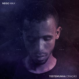 Testemunha Criação - Nego Max