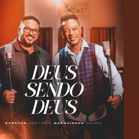 Deus Sendo Deus (part. Everton Mestre) - 2023 • Single/EP