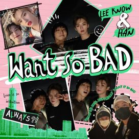 Want so BAD - 2023 • Single/EP