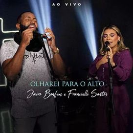 Olharei Para o Alto (part. Francielli Santos) - 2021 • Sencillo/EP
