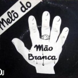 Melô do Mão Branca - 1984 • Álbum