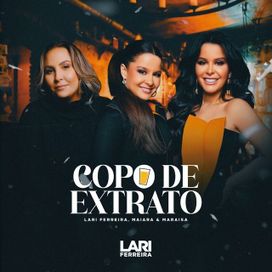 Copo de Extrato (part. Lari Ferreira) - 2022 • Single/EP