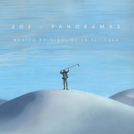 Zoé: Panoramas (Música Original De La Película) - 2017 • Álbum