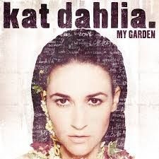 My Garden - Kat Dahlia