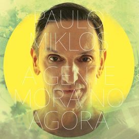 A Gente Mora No Agora - 2017 • Álbum