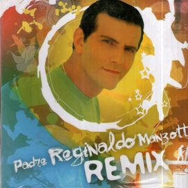 Padre Reginaldo Manzotti (Remix) - 2007 • Coletânea