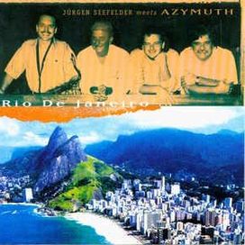 Jürgen Seefelder Meets Azymuth ‎– Rio de Janeiro - 1997 • Álbum