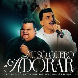 Eu Só Quero Adorar (part. Josué Freitas) (Ao Vivo) - 2025 • Single/EP