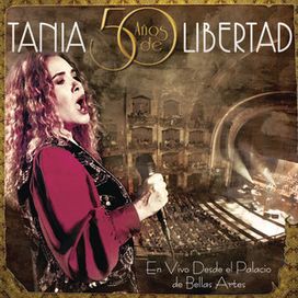 Tania 50 Años de Libertad - 2012 • Álbum