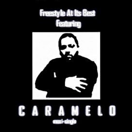 Freestyle At Its Best - Caramelo (Freestyle)